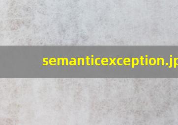 semanticexception